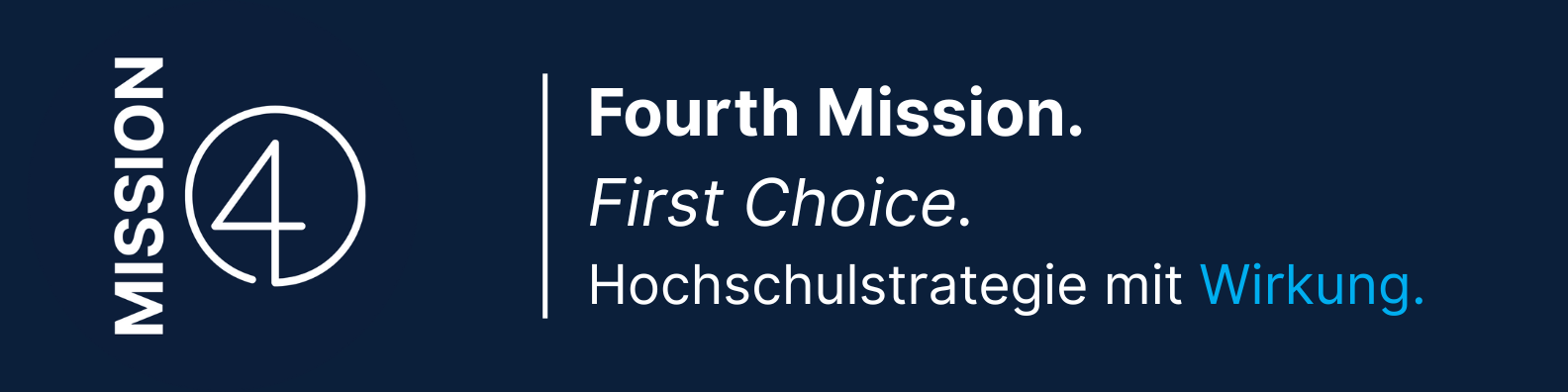 Kopie von Kopie von Fourth Mission. First Choice. Hochschulstrategie mit Wirkung.